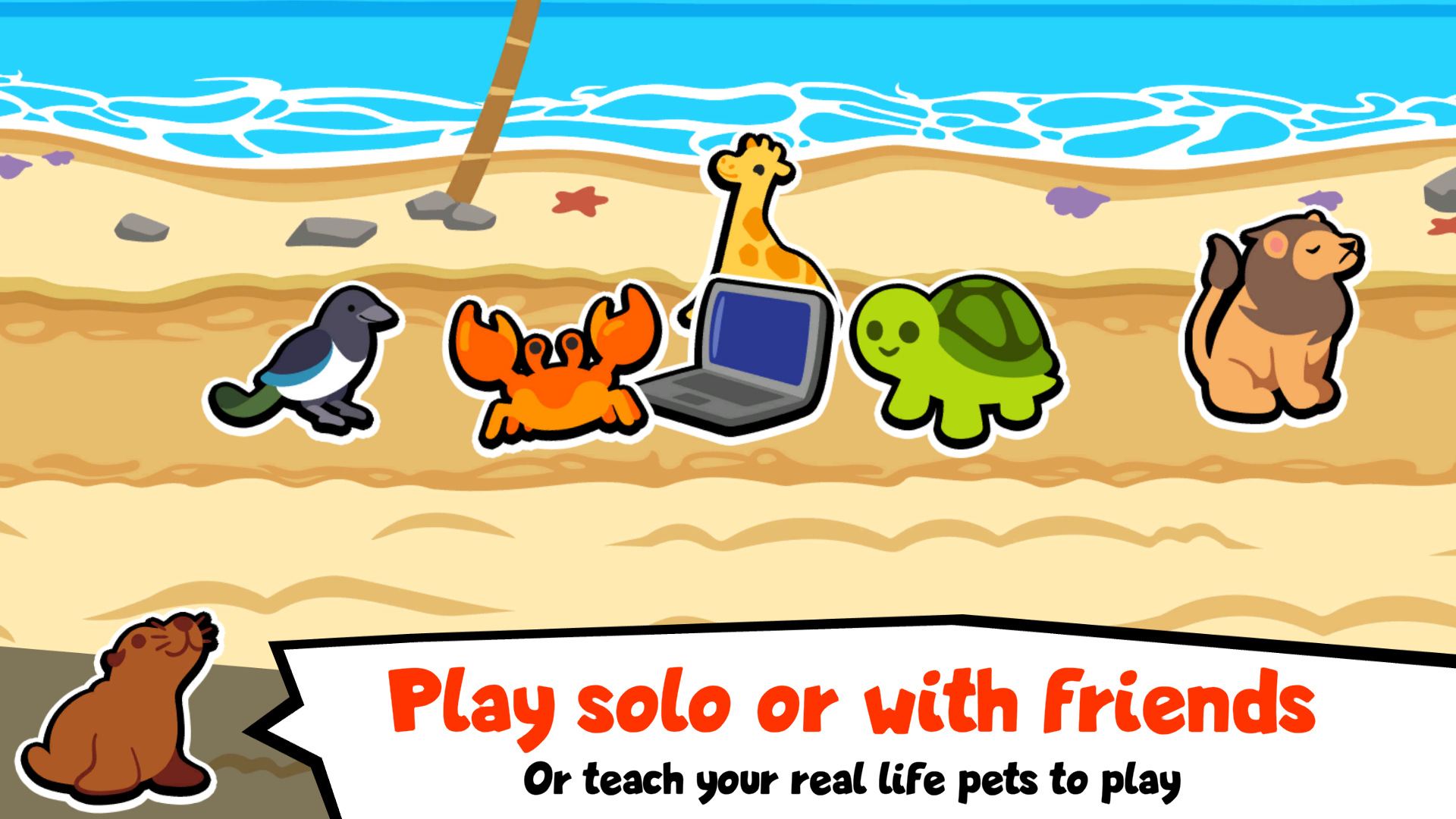 Play solo or with friends - Or teach your real life pets to play